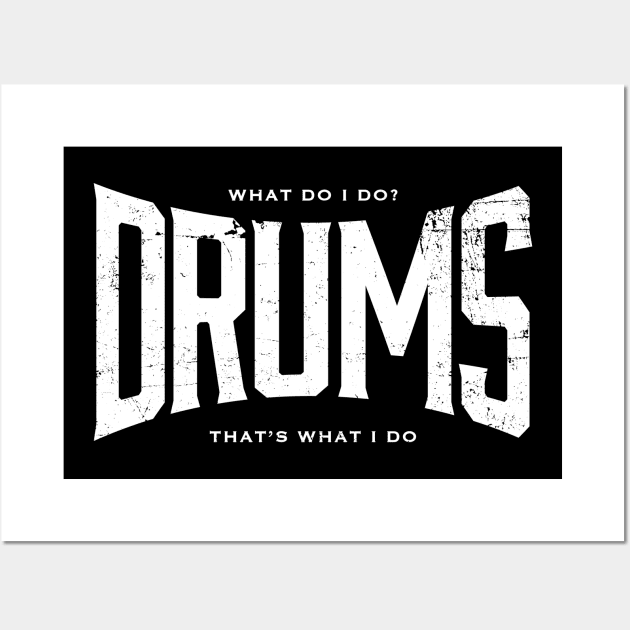 DRUMS That's what I do Wall Art by ClothedCircuit